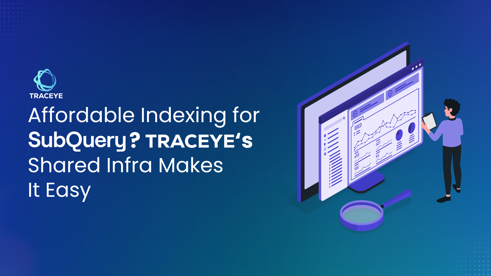 Affordable Indexing for SubQuery? Traceye’s Shared Infra Makes It Easy