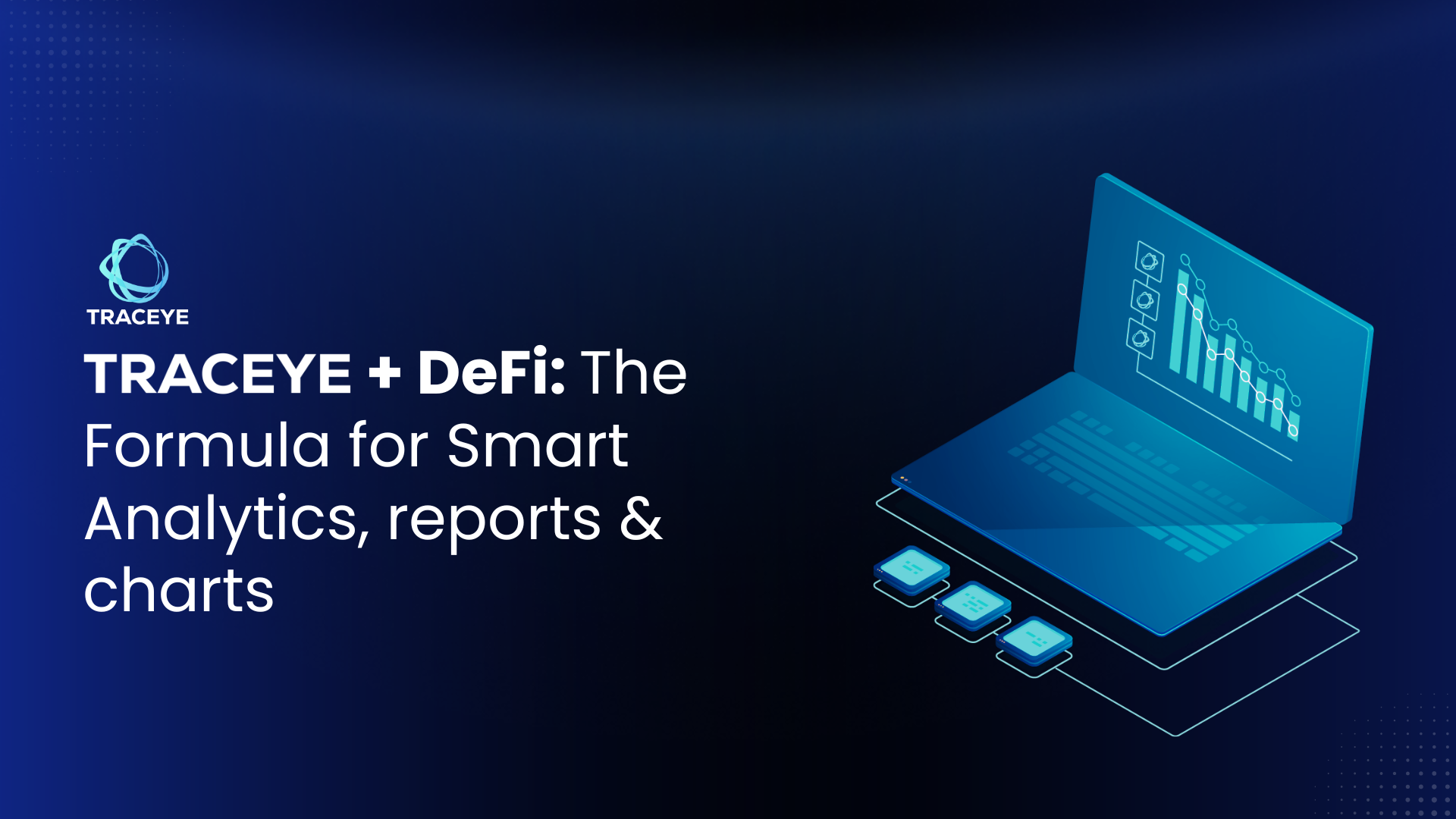 Traceye+DeFi: The Perfect Formula for Smarter Analytics, reports & charts